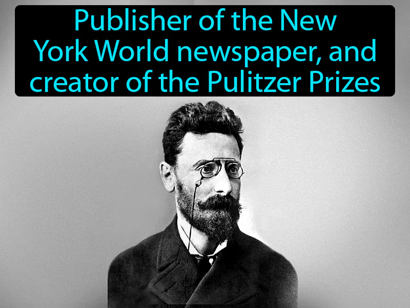 Joseph Pulitzer Definition - Easy to Understand