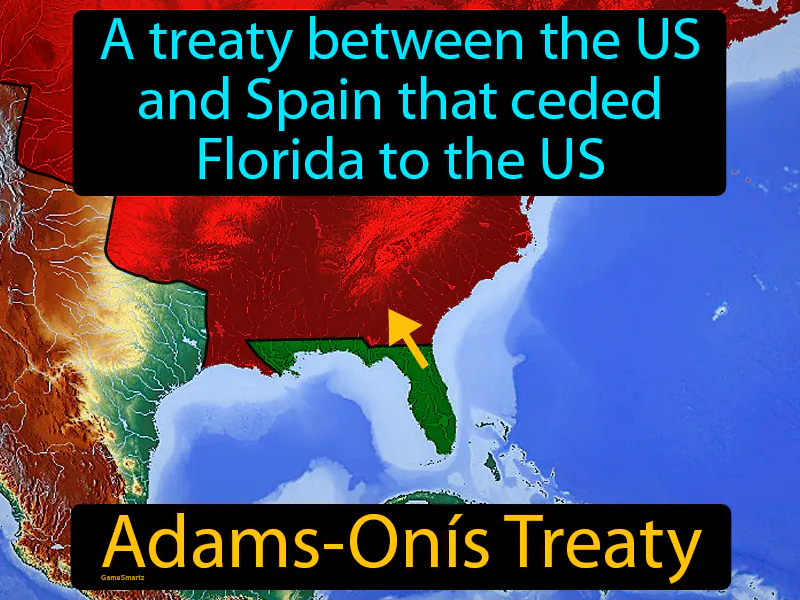 Adams-Onis Treaty Definition - Easy to Understand | GradesUp.gg