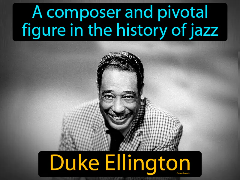 Duke Ellington Definition - Easy to Understand | GradesUp.gg