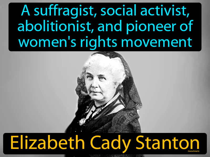 Elizabeth Cady Stanton Definition - Easy to Understand | GradesUp.gg