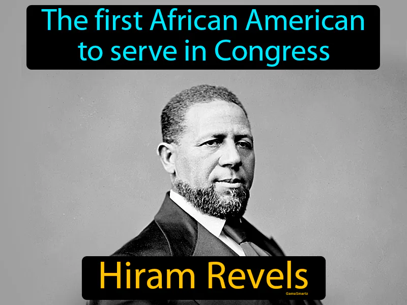 Hiram Revels Definition - Easy to Understand | GradesUp.gg