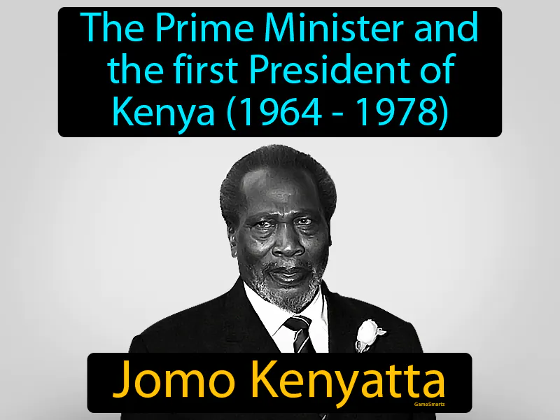 Jomo Kenyatta Definition - Easy to Understand | GradesUp.gg