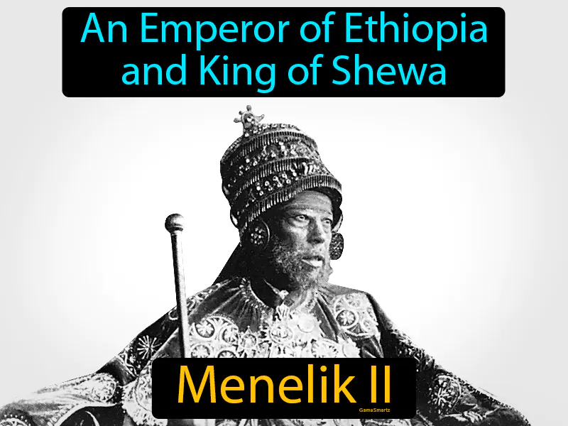 Menelik II Definition - Easy to Understand | GradesUp.gg