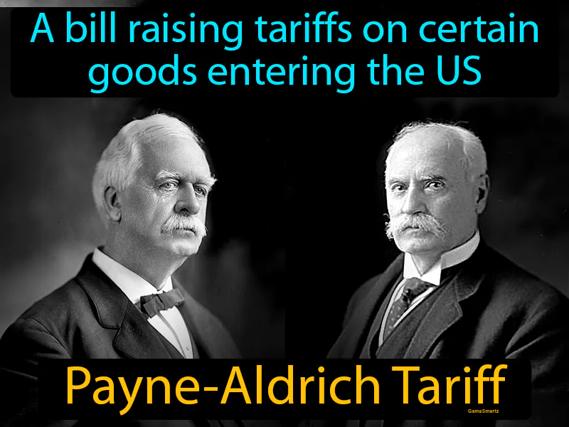 Payne-Aldrich Tariff Definition - Easy to Understand | GradesUp.gg