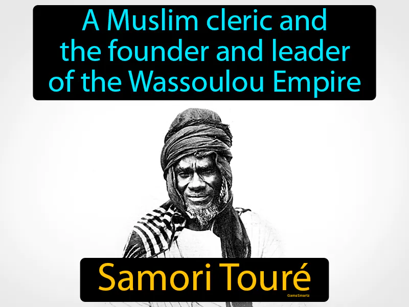 Samori Toure Definition - Easy to Understand | GradesUp.gg