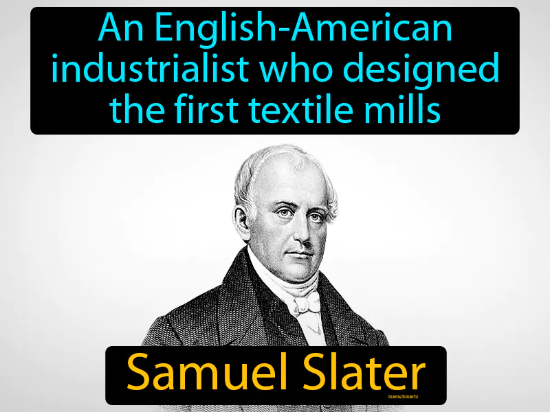 Samuel Slater Definition - Easy to Understand | GradesUp.gg