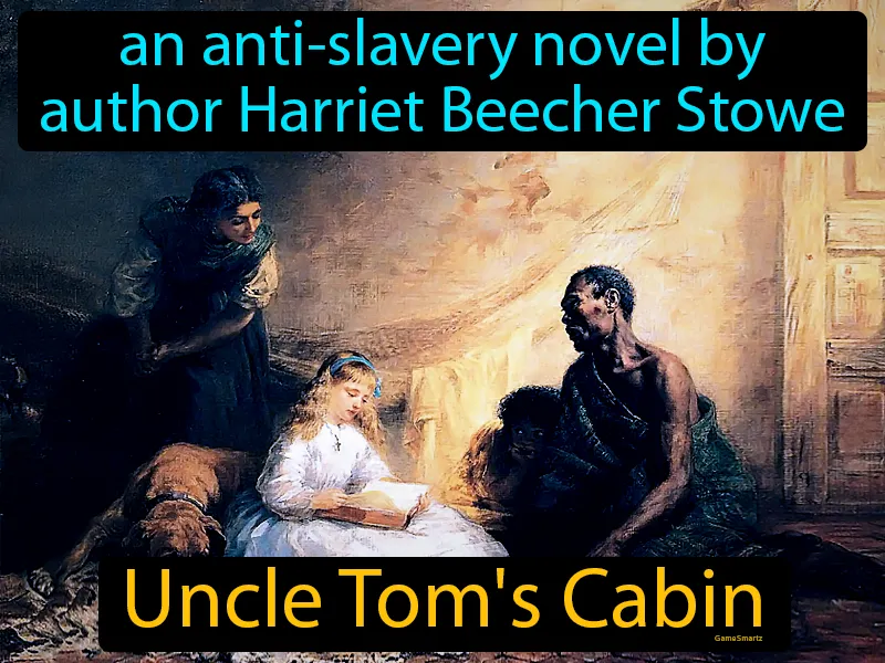 Uncle Toms Cabin Definition - Easy to Understand | GradesUp.gg