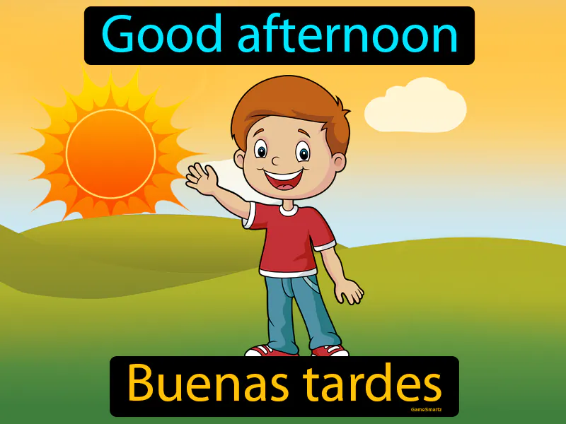 Buenas Tardes Definition - Easy to Understand | GradesUp.gg