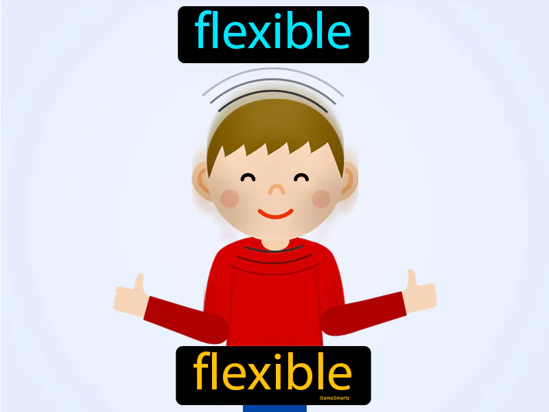 Flexible Definition - Easy to Understand